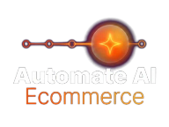 Automate AI Ecommerce